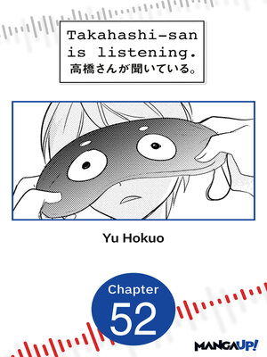cover image of Takahashi-san is Listening, Chapter 52